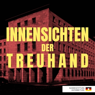 Thumbnail Cover Podcastreihe Innensichten der Treuhand, by courtesy of (c) Bundesstiftung Aufarbeitung, Hoferichter & Jacobs